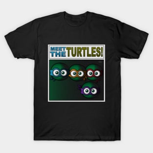 Meet the Turtles! T-Shirt